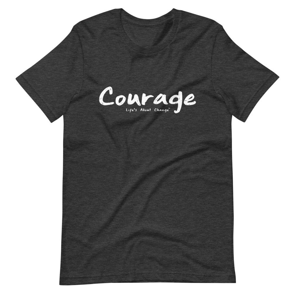 Courage Unisex T-Shirt