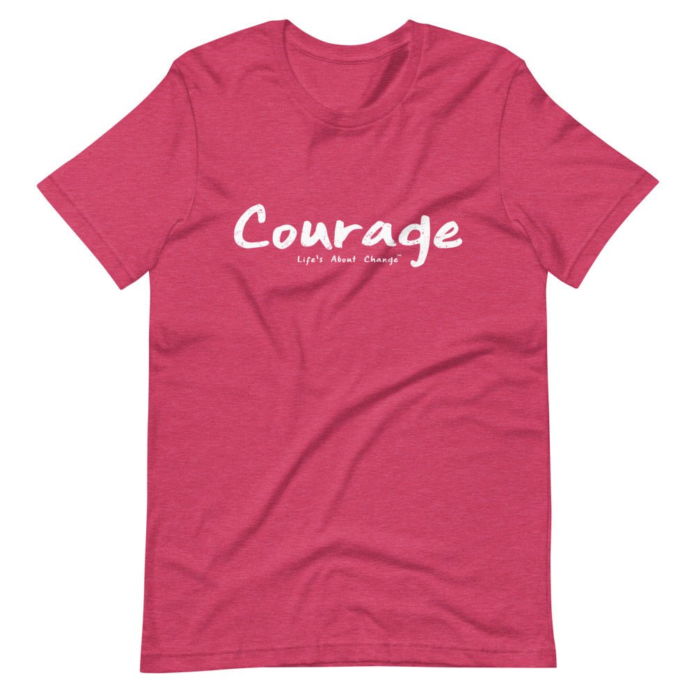 Courage Unisex T-Shirt