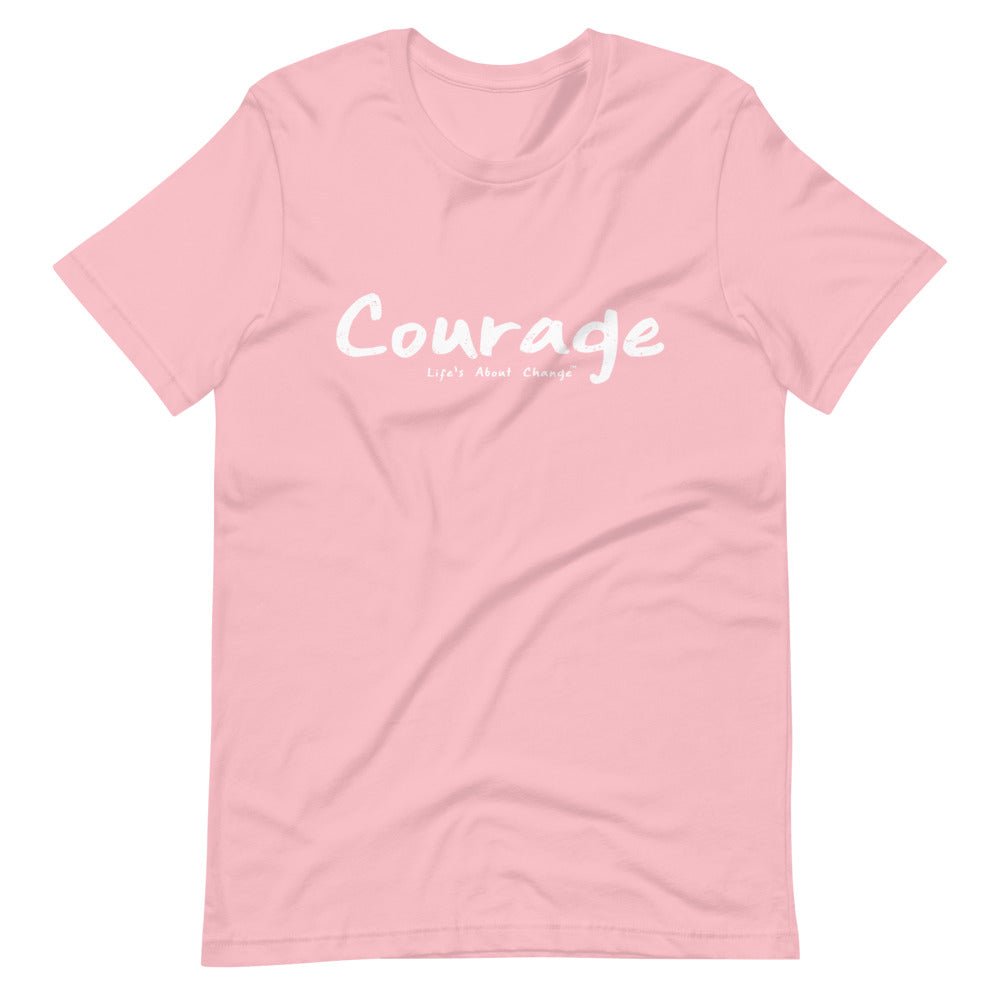 Courage Unisex T-Shirt
